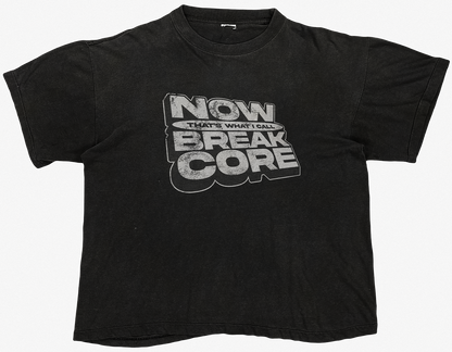 NOW THAT'S WHAT I CALL BREAKCORE SHIRT